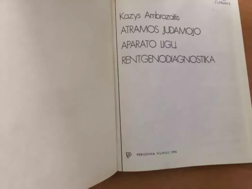 Atramos judamojo aparato ligų rentgenodiagnostika - Kazys Ambrozaitis, knyga 4