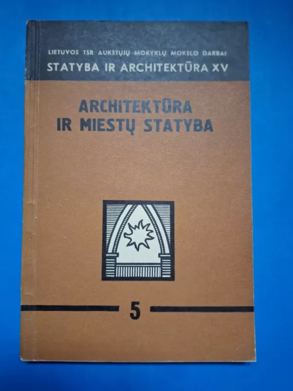 statyba ir architektūra XV Architektūra ir miestų statyba - Autorių Kolektyvas, knyga 2