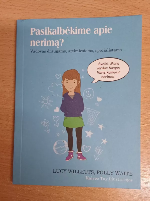 Pasikalbėkime apie nerimą? Pasikalbėkime apie dėmesio stokios ir hiperaktyvumo sutrkimą? - Susan Yarney, Lucy Willetts, Polly Waite, knyga 2