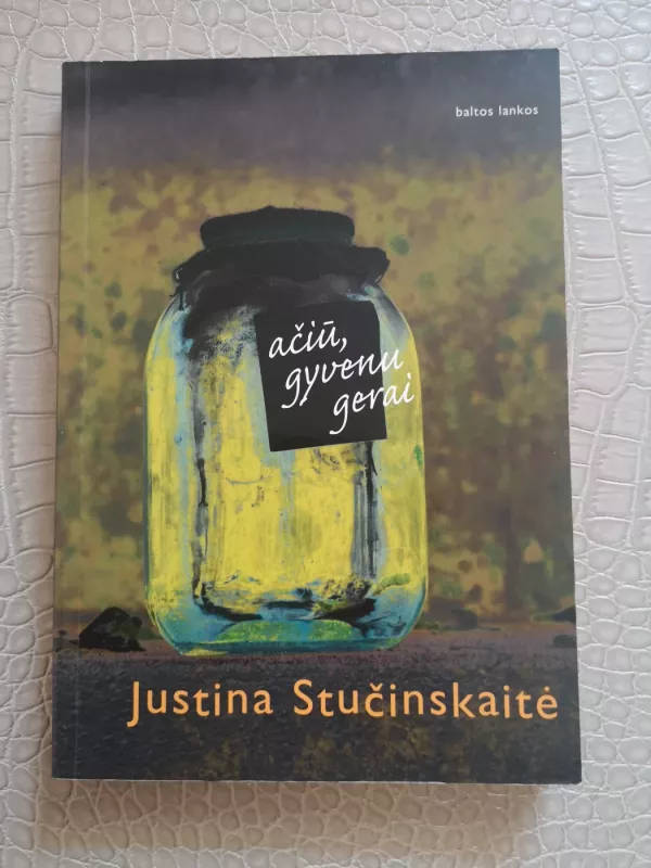Ačiū, gyvenu gerai - Justina Stučinskaitė, knyga 2