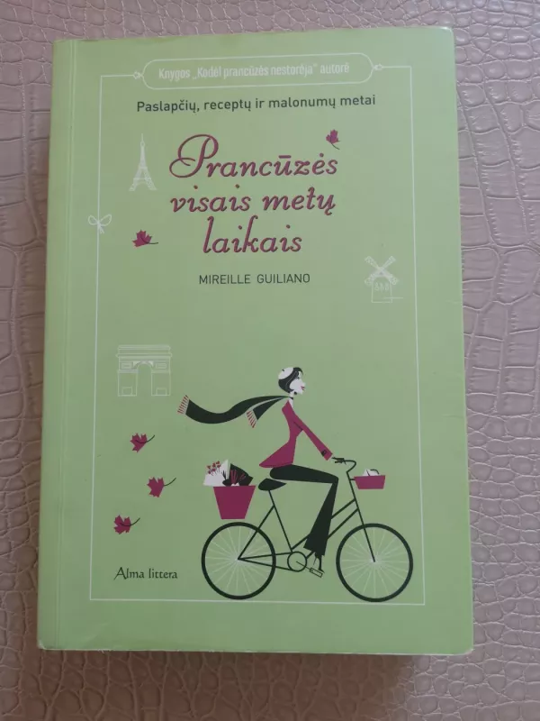 Prancūzės visais metų laikais. Paslapčių, receptų ir malonumų metai - Mireille Guiliano, knyga 2