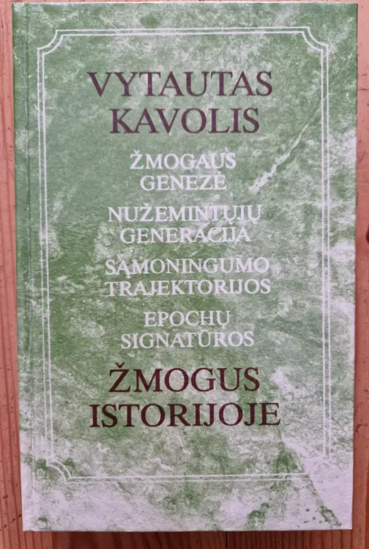 Žmogus istorijoje - Vytautas Kavolis, knyga 2