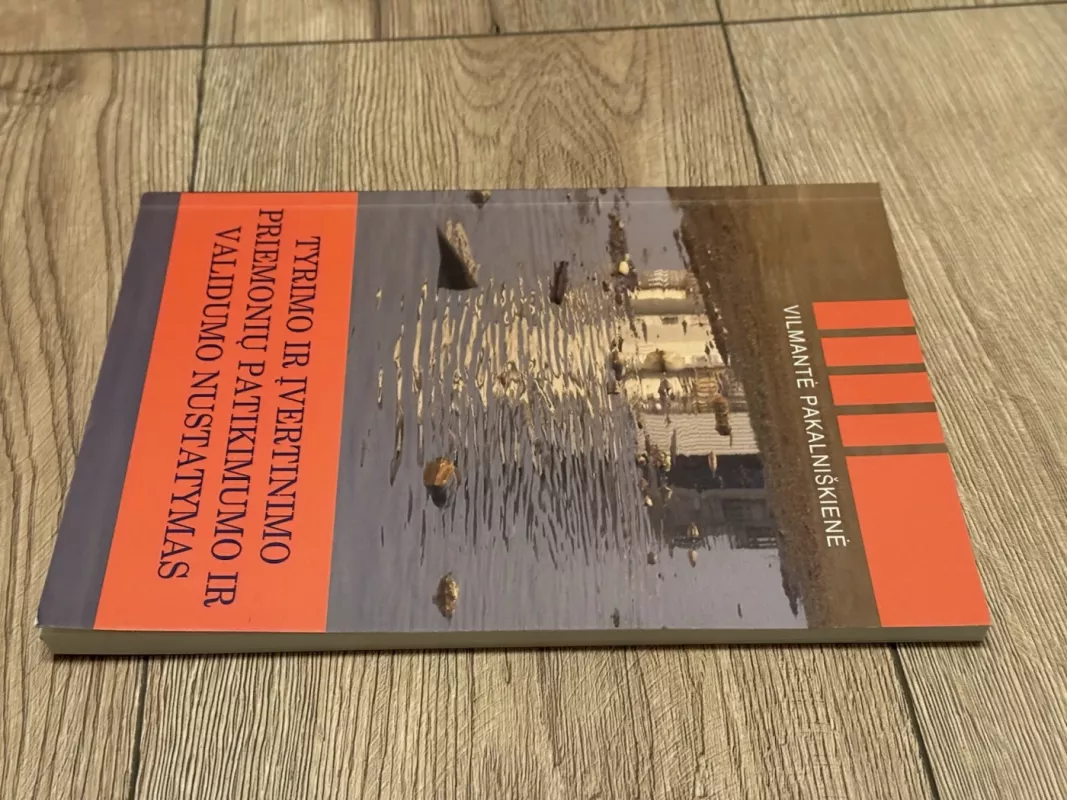 Tyrimo ir įvertinimo priemonių patikimumo ir validumo nustatymas - Vilmantė Pakalniškienė, knyga 4