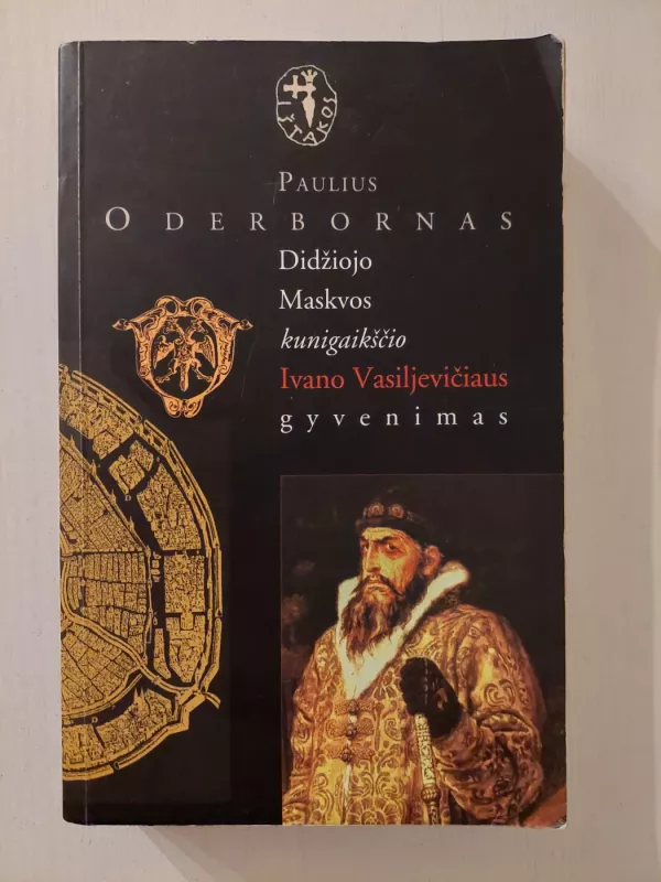Didžiojo Maskvos kunigaikščio Ivano Vasiljevičiaus gyvenimas - Paulius Oderbornas, knyga 2