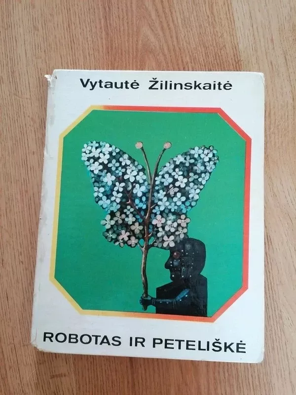 Robotas ir peteliškė - Vytautė Žilinskaitė, knyga 2