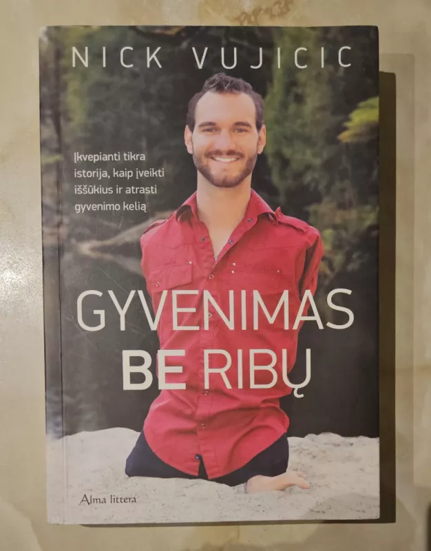 GYVENIMAS BE RIBŲ - Nick Vujicic, knyga 2