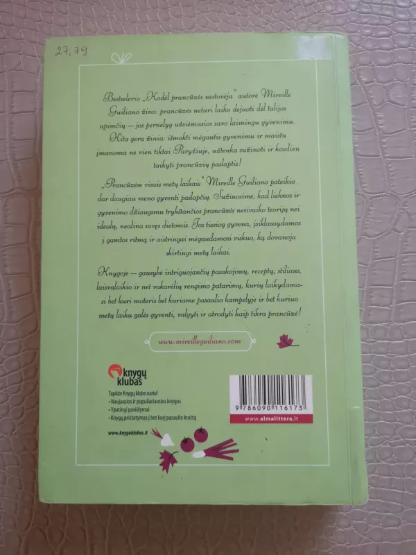 Prancūzės visais metų laikais. Paslapčių, receptų ir malonumų metai - Mireille Guiliano, knyga 3