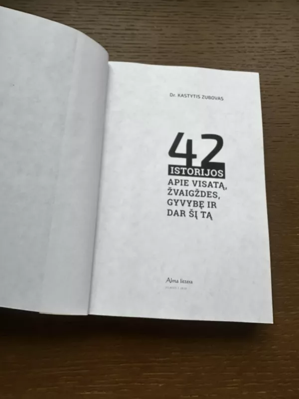 42 istorijos apie visatą, žvaigždes, gyvybę ir dar šį tą - Dr. Kastytis Zubovas, knyga 4
