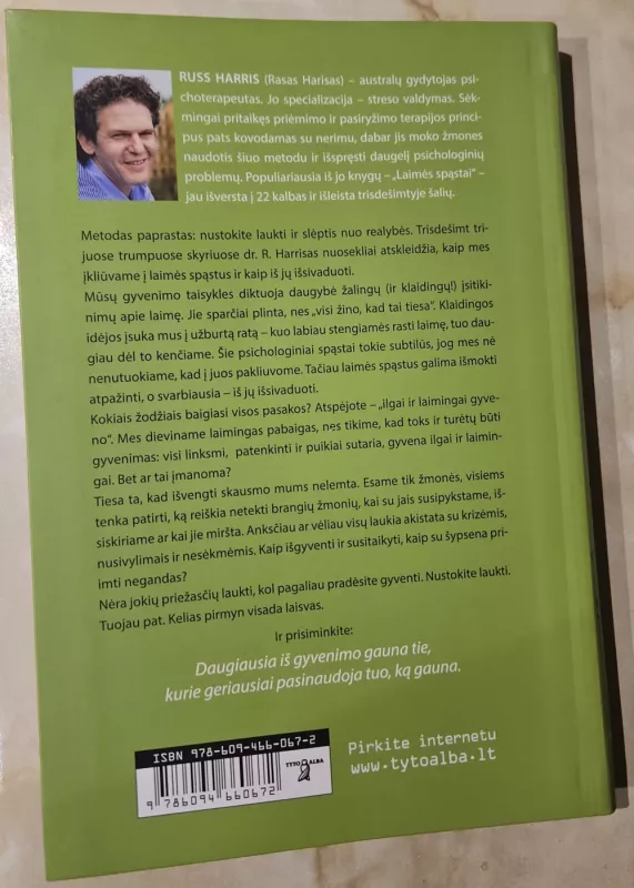 Laimės spąstai. Nustokite kovoti, pradėkite gyventi - DR. Russ Harris, knyga 5