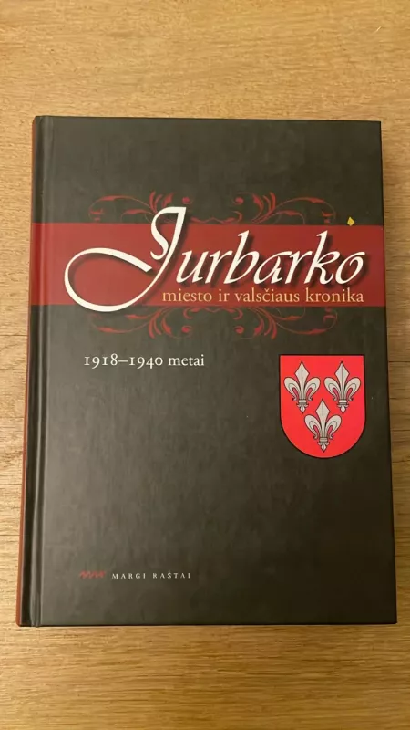 Jurbarko miesto ir valsčiaus kronika, 1918-1940 metai - Arnoldas Piročkinas, knyga 2