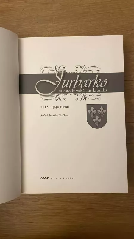 Jurbarko miesto ir valsčiaus kronika, 1918-1940 metai - Arnoldas Piročkinas, knyga 4