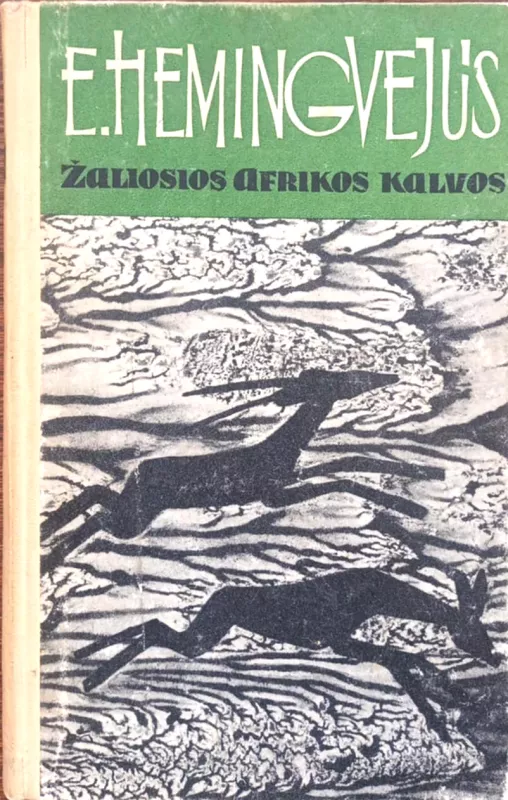 Žaliosios Afrikos kalvos - Ernestas Hemingvėjus, knyga 2
