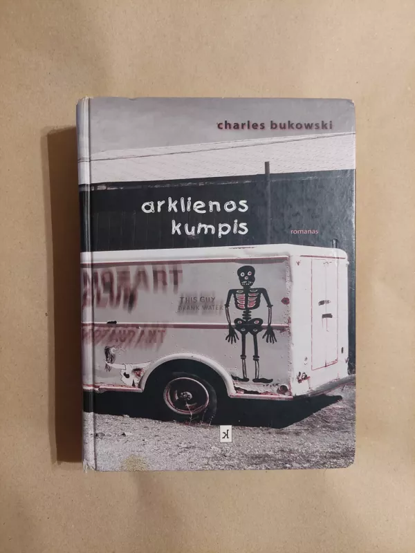 Arklienos kumpis - Charles Bukowski, knyga 2