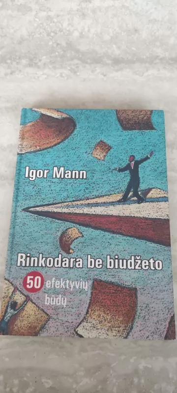 Rinkodara be biudžeto - Igor Mann, knyga 2