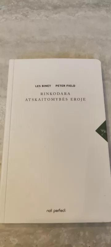 Rinkodara atskaitomybės eroje - Les Binet,Peter Field, knyga 2