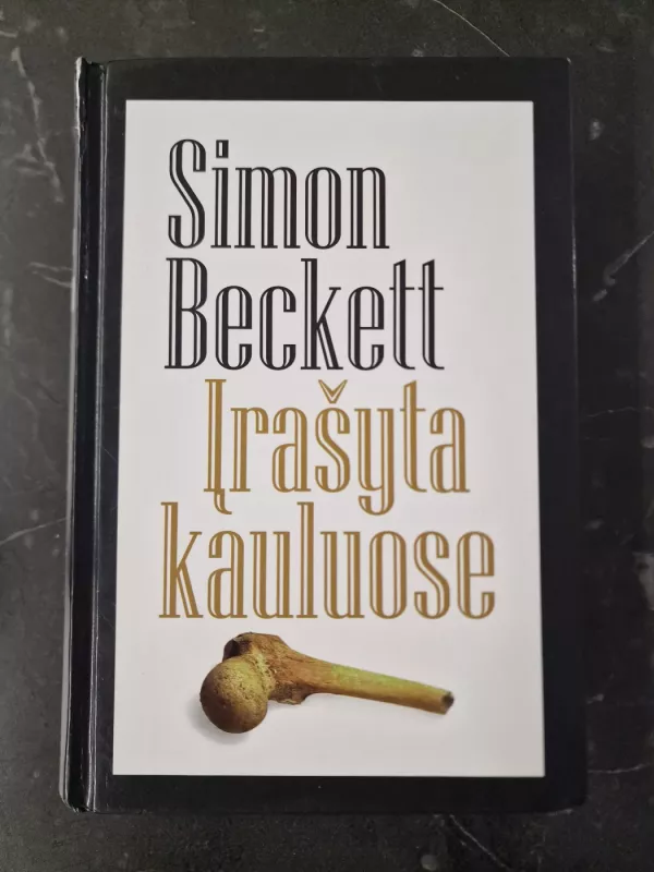 Įrašyta kauluose: detektyvinis romanas - Simon Beckett, knyga 2