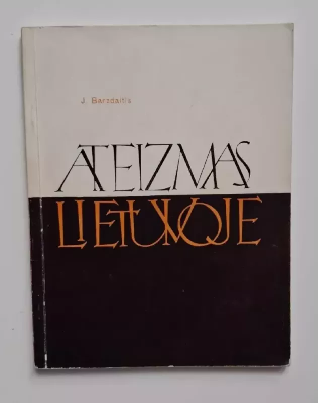 Ateizmas Lietuvoje - J. Barzdaitis, knyga 2