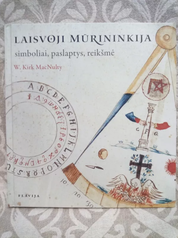Laisvoji mūrininkija: simboliai, paslaptys, reikšmė - W. Kirk MacNulty, knyga 2