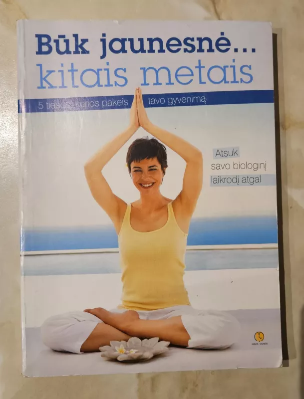 Būk jaunesnė kitais metais - Asta Tvirbutienė, knyga 2