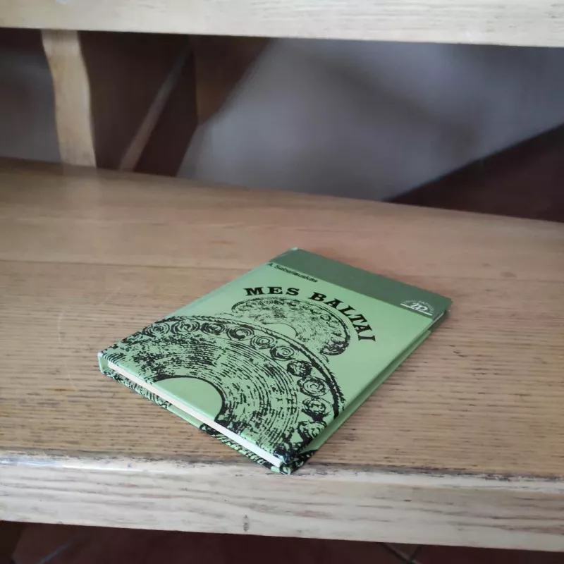 Mes baltai - Algirdas Sabaliauskas, knyga 6