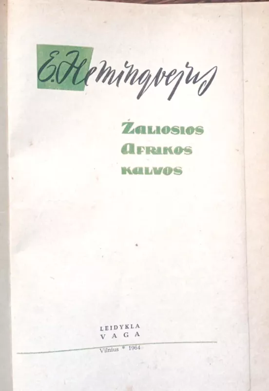 Žaliosios Afrikos kalvos - Ernestas Hemingvėjus, knyga 4