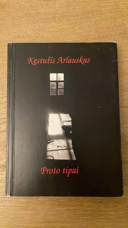 Proto tipai - Kęstutis Arlauskas, knyga 2