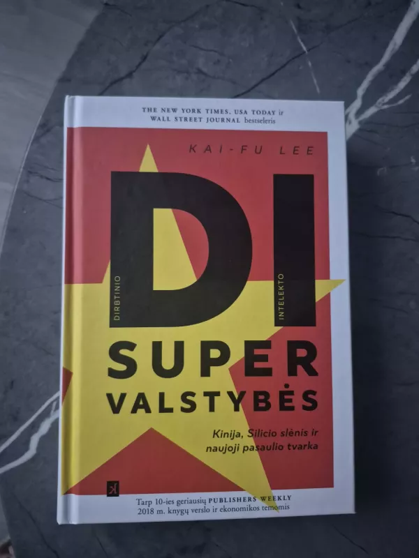 DI supervalstybės: Kinija, Silicio slėnis ir naujoji pasaulio tvarka - Kai-Fu Lee, knyga 2