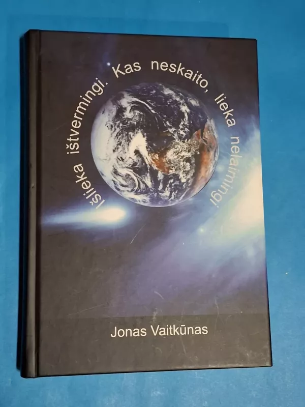 IŠLIEKA IŠTVERMINGI. KAS NESKAITO, LIEKA NELAIMINGI. V KNYGA - Jonas Vaitkūnas, knyga 2