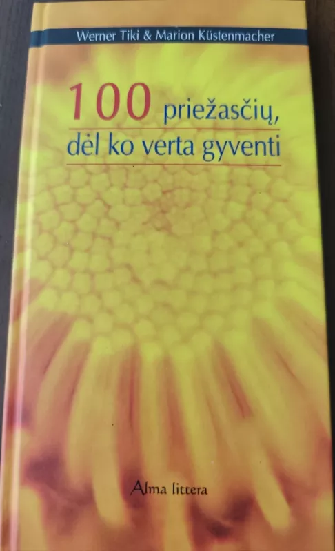 100 priežasčių, dėl ko verta gyventi - Werner Tiki, Marion  Kustenmacher, knyga 2