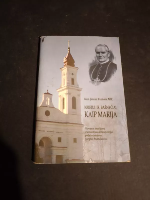 Kristui ir bažnyčiai. Kaip Marija - ks. Janusz Kumala MIC, knyga 2