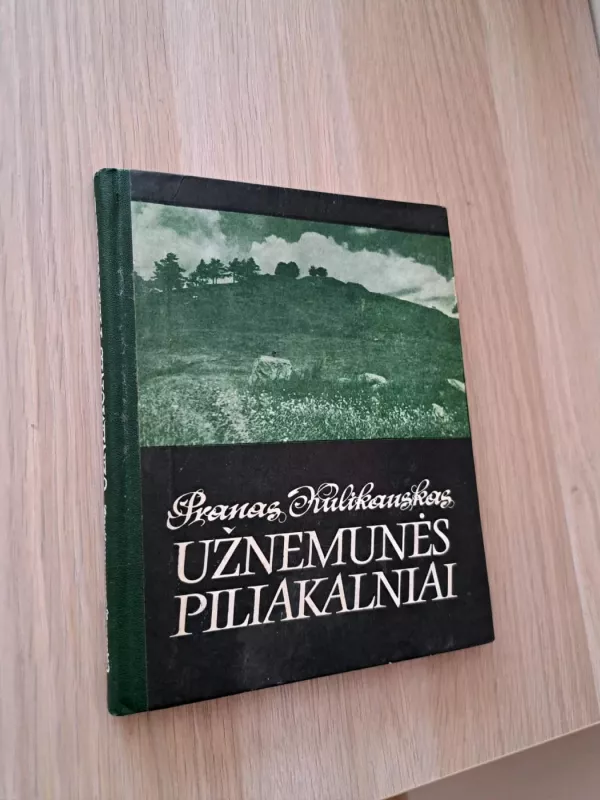 Užnemunės piliakalniai - Pranas Kulikauskas, knyga 2