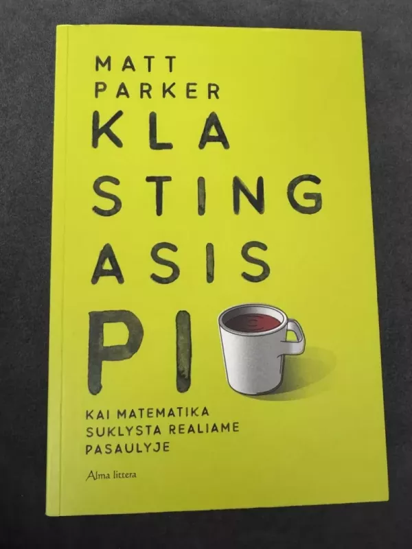 KLASTINGASIS PI: kai matematika suklysta realiame pasaulyje - Matt Parker, knyga 2