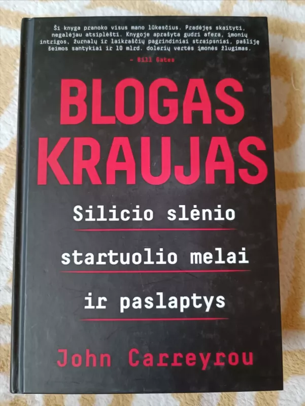 BLOGAS KRAUJAS: Silicio slėnio startuolio melai ir paslaptys - John Carreyrou, knyga 2