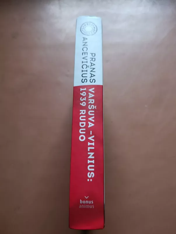 Varšuva - Vilnius: 1939 Ruduo - Pranas Ancevičius, knyga 3