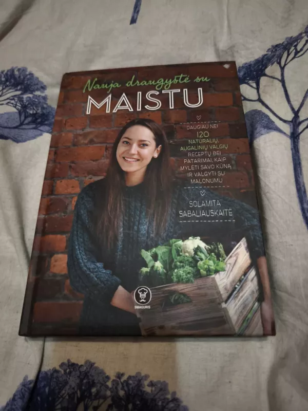 Nauja draugystė su maistu - Solamita Sabaliauskaitė, knyga 2