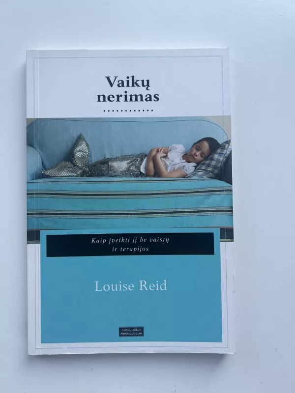 Vaikų nerimas. Kaip įveikti jį be vaistų ir terapijos - Reid Louise, knyga 2