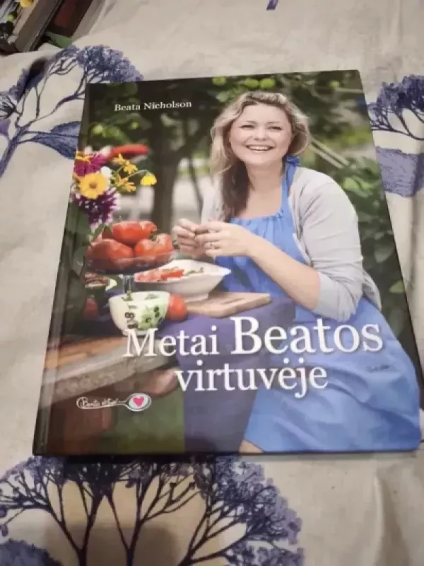 Metai Beatos virtuvėje - Beata Nicholson, knyga 2