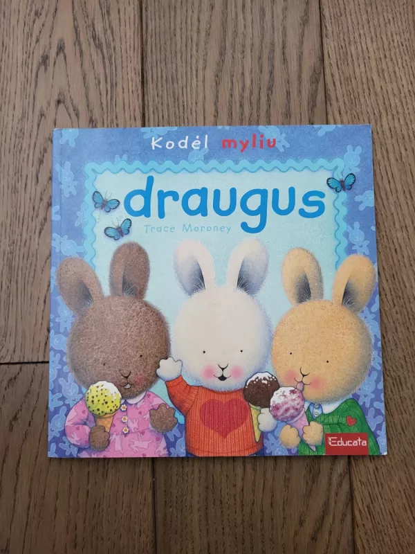 Kodėl myliu draugus - Trace Moroney, knyga 2