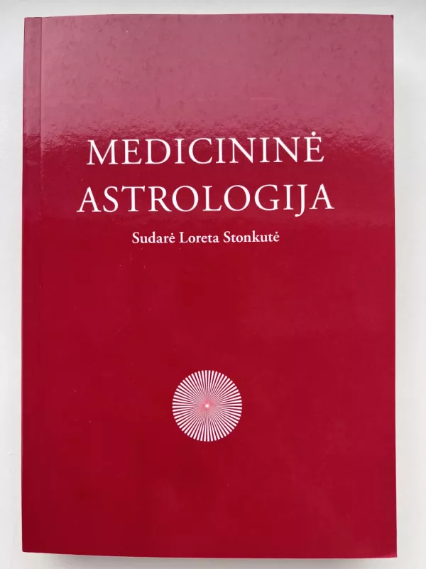 Medicininė astrologija - Loreta Stonkutė, knyga 2