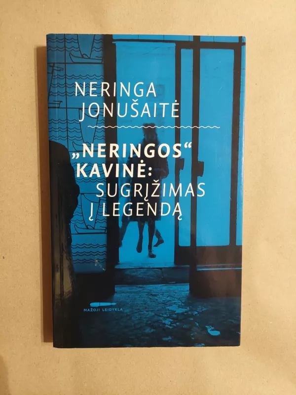 "Neringos" kavinė: sugrįžimas į legendą - Neringa Jonušaitė, knyga 2