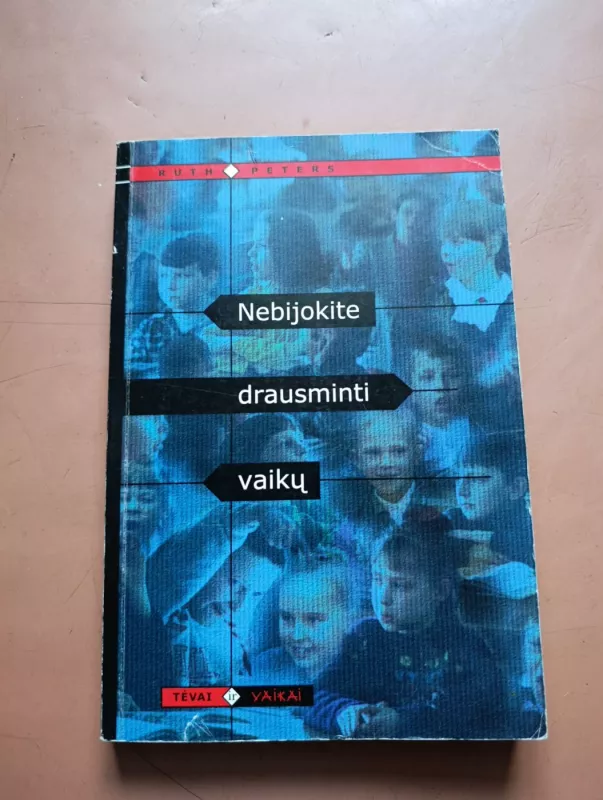 Nebijokite drausminti vaikų - Ruth Peters, knyga 2