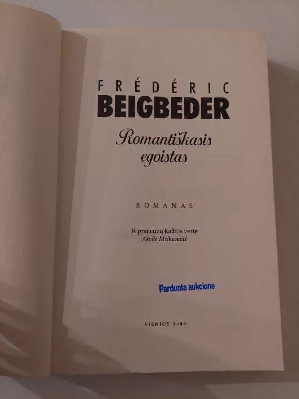 Romantiškasis egoistas - Frederic Beigbeder, knyga 3