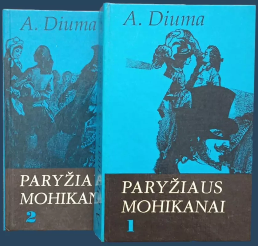 Paryžiaus mohikanai I-II dalys - A.Diuma, knyga 2