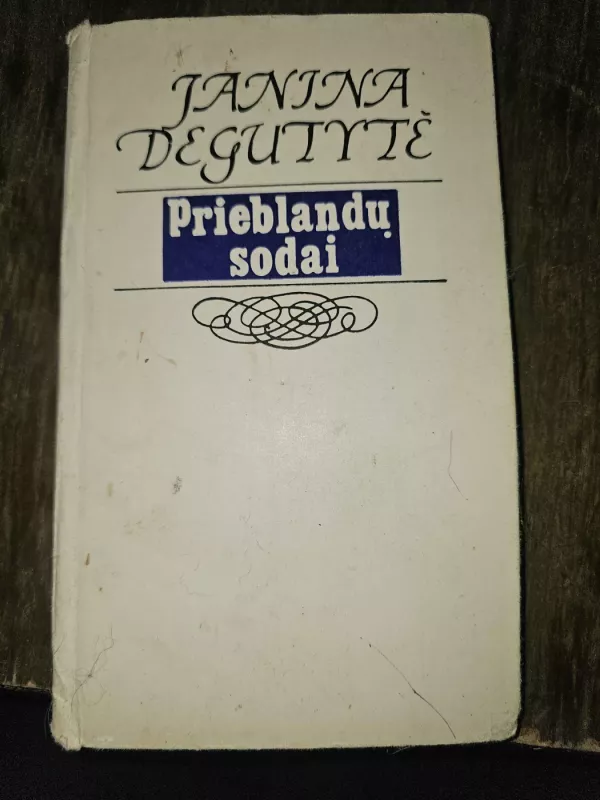 Prieblandų sodai - Janina Degutytė, knyga 2