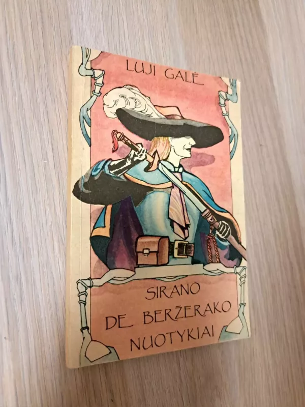 Sirano de Beržerako nuotykiai - Luji Galė, knyga 2