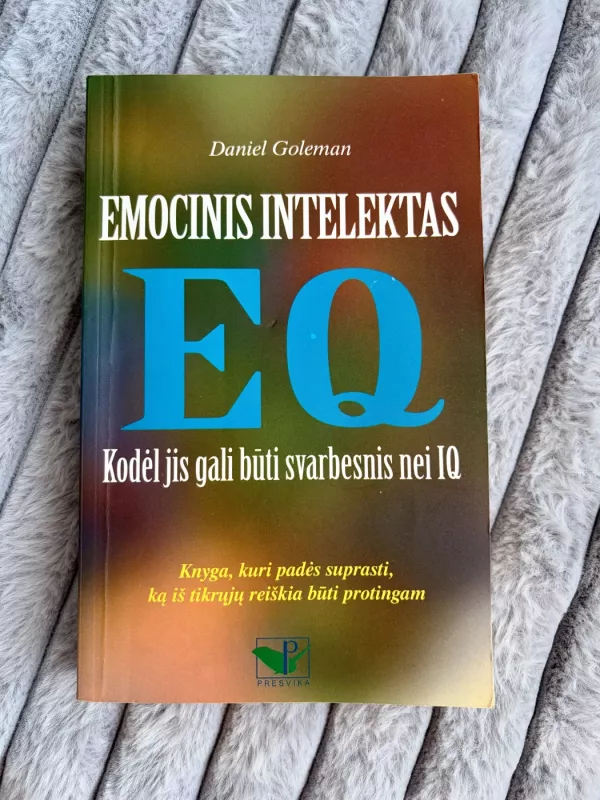 Emocinis intelektas EQ. Kodėl jis gali būti svarbesnis nei IQ - Daniel Goleman, knyga 2