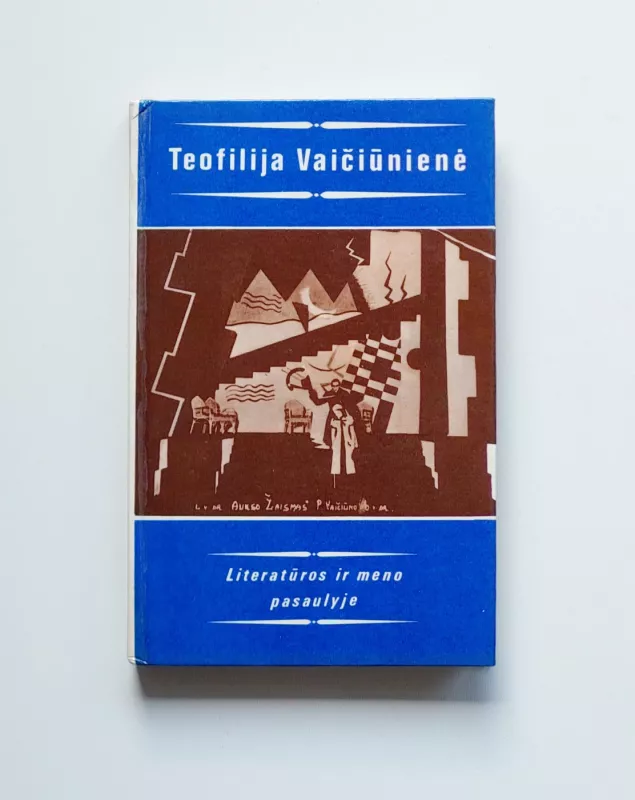 Literatūros ir meno pasaulyje - Teofilija Vaičiūnienė, knyga 2