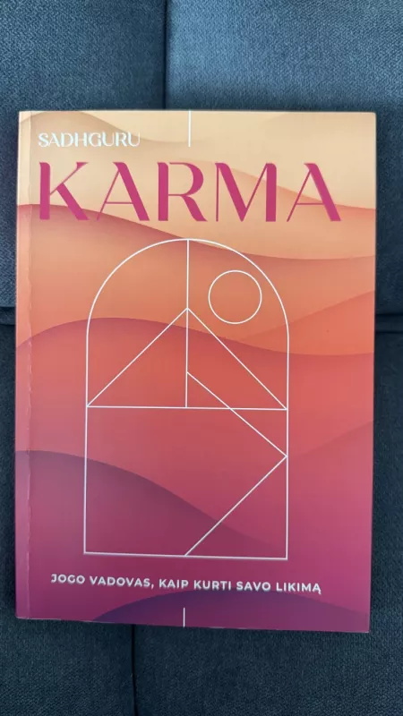 KARMA. Jogo vadovas, kaip kurti savo likimą - Sadhguru Džagis Vasudevas, knyga 2