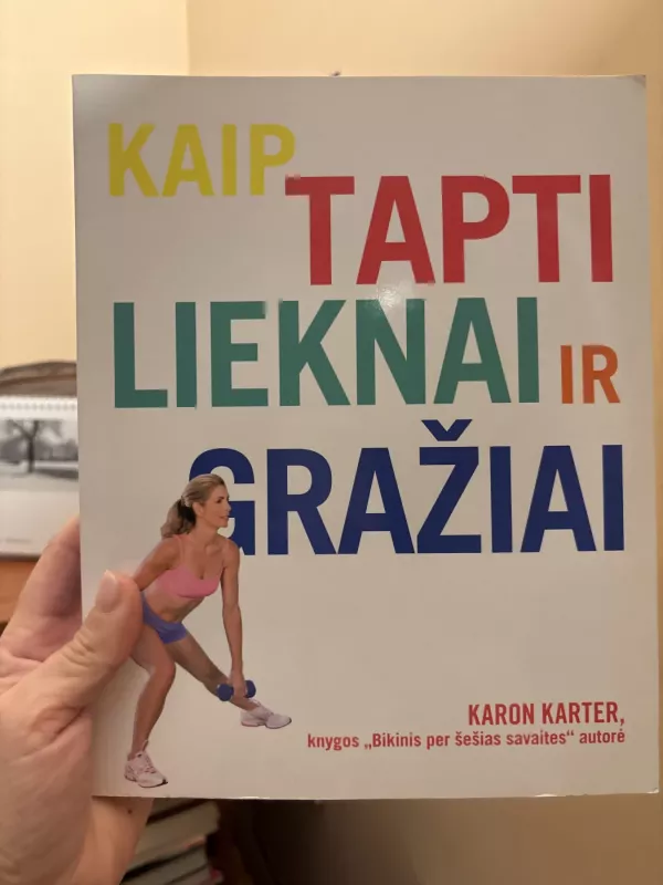 Kaip tapti liekna ir grazia - Karon Karter, knyga 2