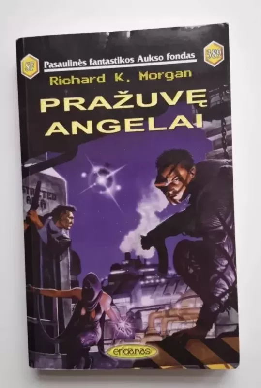 Pražuvę angelai (389) - Richard K. Morgan, knyga 2